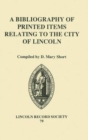 Image for A Bibliography of Printed Items Relating to the City of Lincoln