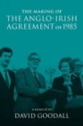 Image for The Making of the Anglo-Irish Agreement of 1985