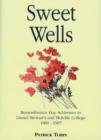 Image for Sweet Wells : Remembrance Day Addresses to Daniel Stewart&#39;s and Melville College 1989-1997