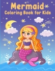 Image for Mermaid Coloring Book for Kids : Coloring Book with Cute Mermaids and All of Their Sea Creature Friends/ Mermaid coloring book for girls/ Magical Underwater World of Mermaids to Color