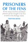 Image for Prisoners of the Fens : A True Story of Scottish and Dutch Prisoners-of-war Brought to the Fens to Work on the Drainage Scheme