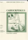 Image for Carrickfergus : Irish Historic Towns Atlas, no. 2