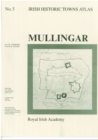 Image for Mullingar : Irish Historic Towns Atlas, no. 5