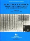Image for Electroceramics - Production, properties and microstructures : Proceedings of the Symposium Held as Part of the Condensed Matter and Materials Physics Conference, 20-22 December 1993, University of Le