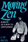 Image for Moving Zen : Karate As A Way to Gentleness