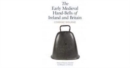 Image for The Early Medieval Hand-Bells of Ireland and Britain