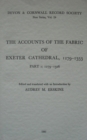 Image for The Accounts of the Fabric of Exeter Cathedral 1279-1353, Part I