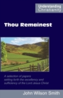 Image for Thou remainest  : a selection of papers setting forth the excellency and sufficiency of the Lord Jesus Christ