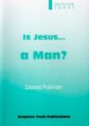 Image for Is Jesus a Man?