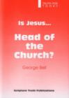Image for Is Jesus Head of the Church?