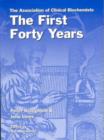 Image for The Association of Clinical Biochemists : The First Forty Years