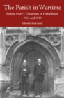 Image for The parish in wartime  : Bishop Gore&#39;s visitations of Oxfordshire, 1914 and 1918