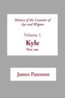Image for History of the Counties of Ayr and Wigton : v. 1 : Kyle Pt. 1