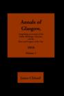 Image for Annals of Glasgow : Comprising an Account of the Public Buildings, Charities, and Rise and Progress of the City