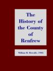 Image for History of the County of Renfrew