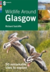 Image for Wildlife around Glasgow  : 50 remarkable sites to explore