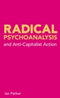 Image for Radical Psychoanalysis: And Anti-Capitalist Action