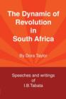 Image for The dynamic of revolution in South Africa  : speeches and writings of I.B. Tabata