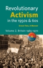Image for Revolutionary Activism in the 1950s &amp; 60s. Volume 2. Britain 1965 - 1970