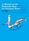 Image for A Manual on the Hydraulic Ram for Pumping Water
