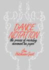 Image for Dance Notation : The Process of Recording Movement on Paper