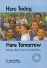 Image for Here Today, Here Tomorrow : Helping Schools to Promote Attendance