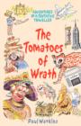 Image for The Tomatoes of Wrath : Adventures of a Tentative Traveller