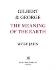 Image for Gilbert &amp; George: The Meaning of the Earth
