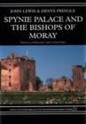 Image for Spynie Palace and the bishops of Moray  : history, architecture and archaeology