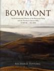 Image for Bowmont : An Environmental History of the Bowmont Valley and the Northern Cheviot Hills, 10000 BC - AD 2000