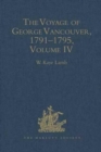 Image for The Voyage of George Vancouver 1791-1795 vol IV