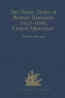 Image for The Travel Diary of Robert Bargrave Levant Merchant (1647-1656)