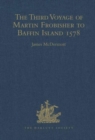 Image for The Third Voyage of Martin Frobisher to Baffin Island, 1578