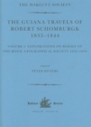 Image for The Guiana travels of Robert Schomburgk, 1835-1844Vol. 1: Explorations on behalf of the Royal Geographical Society