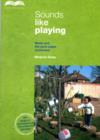 Image for Sounds like playing  : music and the early years curriculum