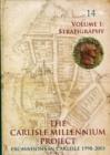 Image for The Carlisle millennium project  : excavations in Carlisle, 1998-2001Volume 1,: The stratigraphy