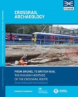 Image for From Brunel to British Rail  : the railway heritage of the Crossrail route