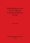 Image for Defended Sites of the Late La Tene in Central and Western Europe