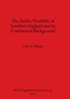 Image for The Earlier Neolithic of Southern England and its Continental Background