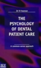Image for The Psychology of Dental Patient Care : A Common Sense Approach