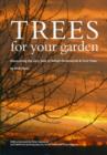 Image for Trees for Your Garden : Discovering the Very Best of British Ornamental and Fruit Trees
