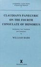 Image for Claudian&#39;s Panegyric on the Fourth Consulate of Honorius : Text, Translation and Commentary