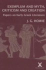 Image for Exemplum and myth, criticism and creation  : papers on early Greek literature