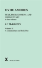 Image for Ovid : Amores. Text Prolegomena and Commentary in Four Volumes. Vol II, Commentary on Book One