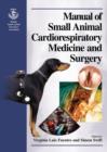 Image for Manual of Small Animal Cardiorespiratory Medicine and Surgery