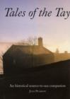 Image for Tales of the Tay : An Historical Source-to-sea Companion