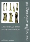 Image for EAA 166: Late Bronze Age Hoards: New Light on Old Norfolk Finds