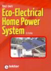 Image for Your Own Eco-Electrical Home Power System