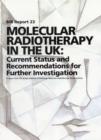 Image for Molecular radiotherapy in the UK  : current status and recommendations for further investigation