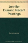 Image for Jennifer Durrant : Recent Paintings